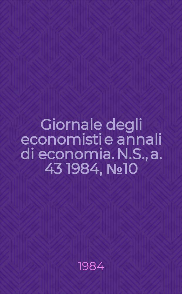 Giornale degli economisti e annali di economia. N.S., a. 43 1984, № 10