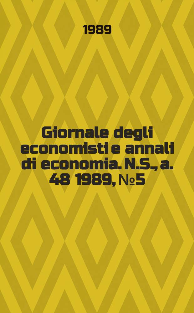 Giornale degli economisti e annali di economia. N.S., a. 48 1989, №5