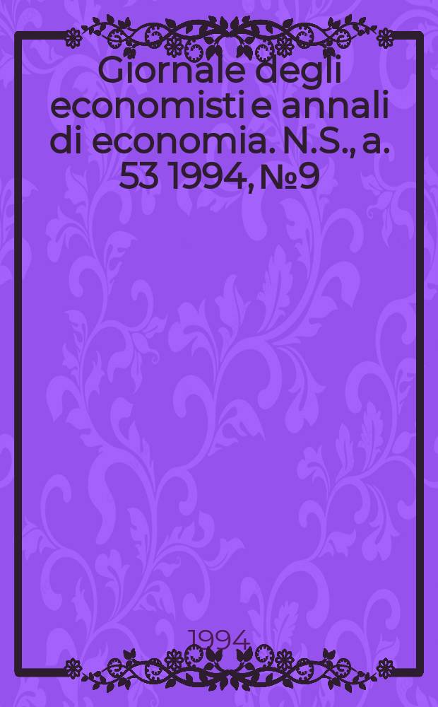 Giornale degli economisti e annali di economia. N.S., a. 53 1994, №9