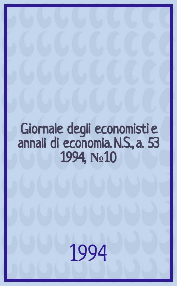 Giornale degli economisti e annali di economia. N.S., a. 53 1994, №10/12
