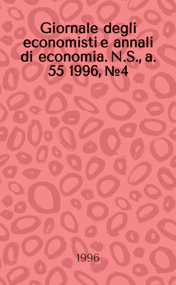Giornale degli economisti e annali di economia. N.S., a. 55 1996, №4