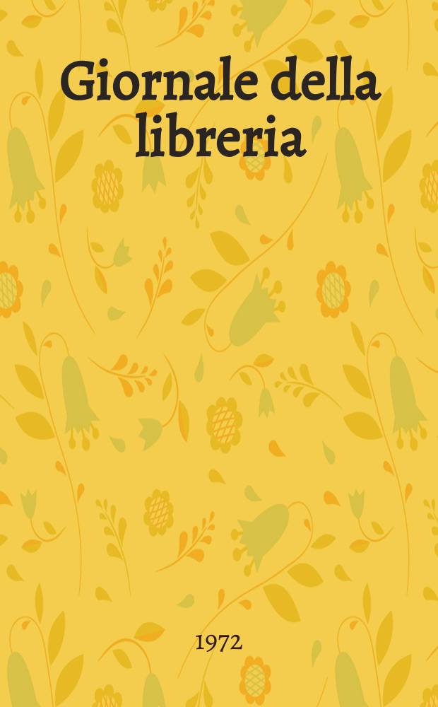 Giornale della libreria : Organo editoriale libraria italiana in Milano. Anno85 1972, [№7/8]