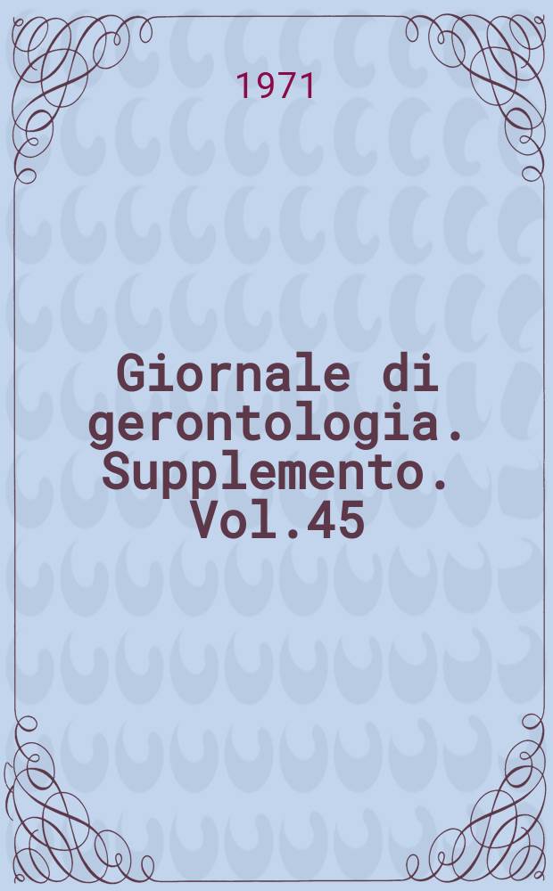 Giornale di gerontologia. Supplemento. Vol.45 : Simposio su l'urgenzia in chirurgia geriatrica