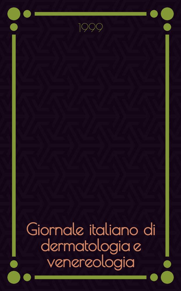 Giornale italiano di dermatologia e venereologia : Organo uffic. Soc. Ital. di dermatologia e sifilografia. Vol.134, №2