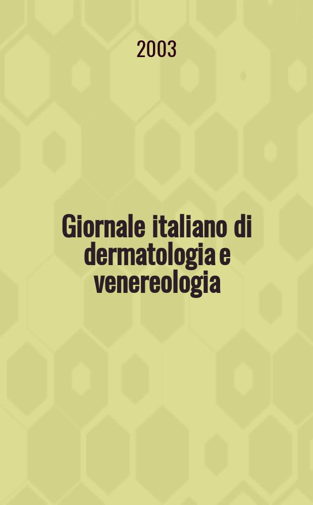 Giornale italiano di dermatologia e venereologia : Organo uffic. Soc. Ital. di dermatologia e sifilografia. Vol.138, №1