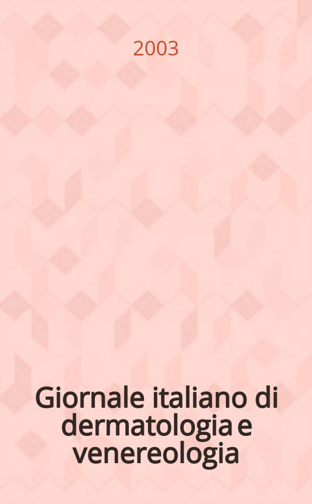 Giornale italiano di dermatologia e venereologia : Organo uffic. Soc. Ital. di dermatologia e sifilografia. Vol.138, №3