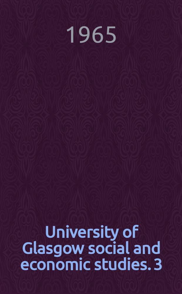 University of Glasgow social and economic studies. 3 : Studies in profit, business saving and investment in the United Kingdom 1920-1962. Vol.1