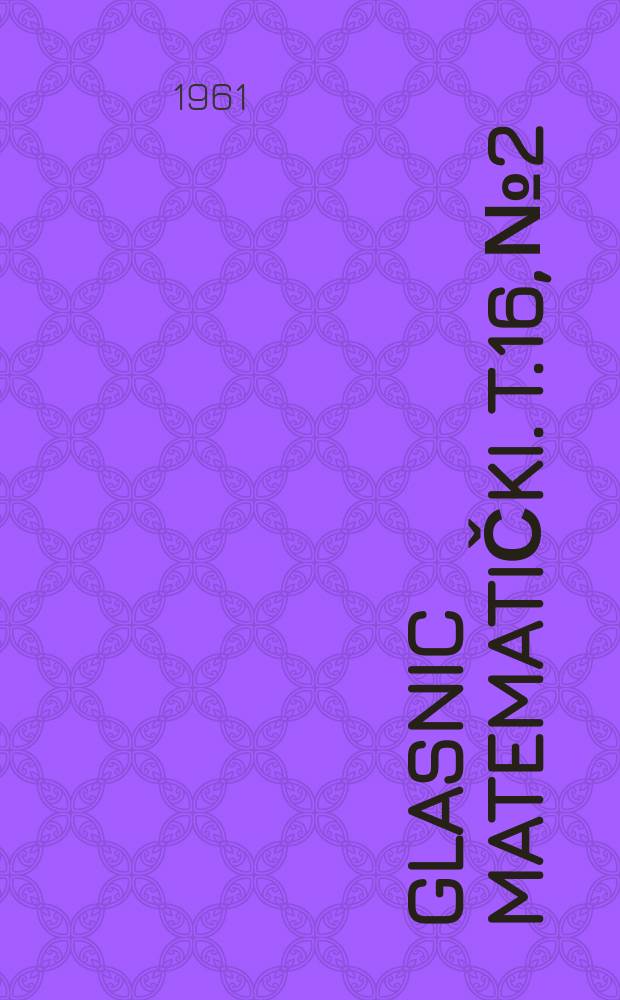 Glasnic matematički. T.16, №2
