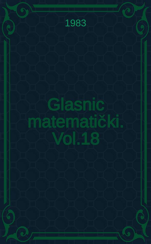 Glasnic matematički. Vol.18(38), №2
