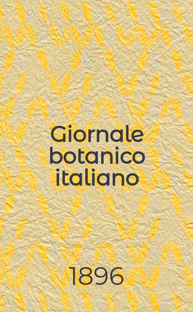 Giornale botanico italiano : Compilato per cura della sezione botanica del congressi scientifici Italiani da Filippo Parlatore. Vol.3, Fasc.2