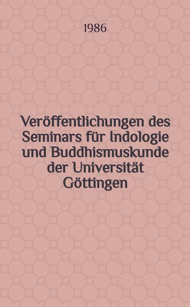 Veröffentlichungen des Seminars für Indologie und Buddhismuskunde der Universität Göttingen
