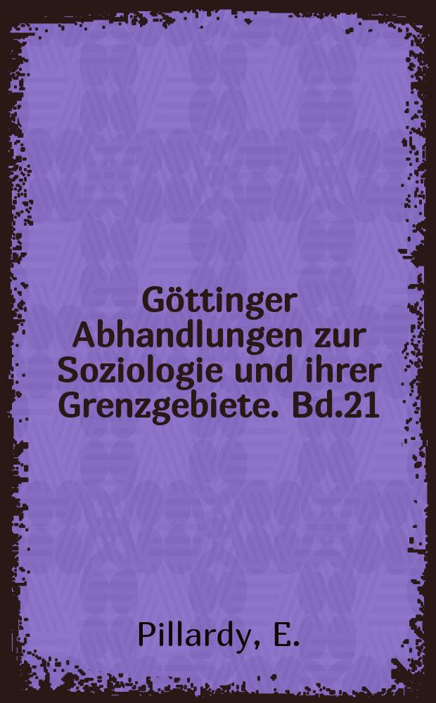 Göttinger Abhandlungen zur Soziologie und ihrer Grenzgebiete. Bd.21 : Arbeit und Alter