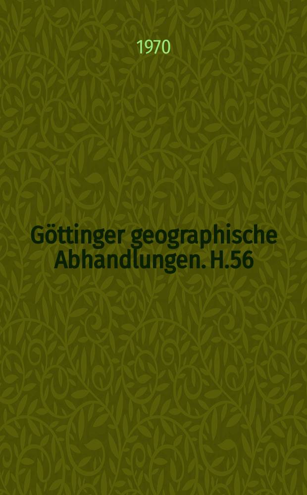 Göttinger geographische Abhandlungen. H.56 : Das Phänomen der Klimabedingten Reliefasymmetrie in Mitteleuropa