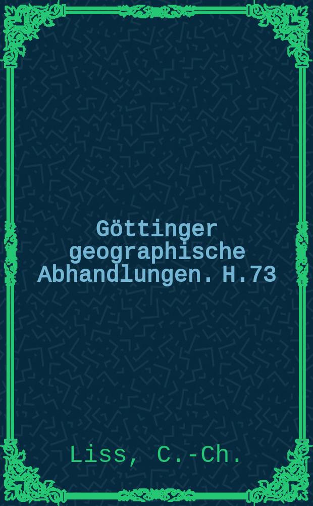 Göttinger geographische Abhandlungen. H.73 : Die Besiedlung und Landnutzung Ostpatagoniens ...