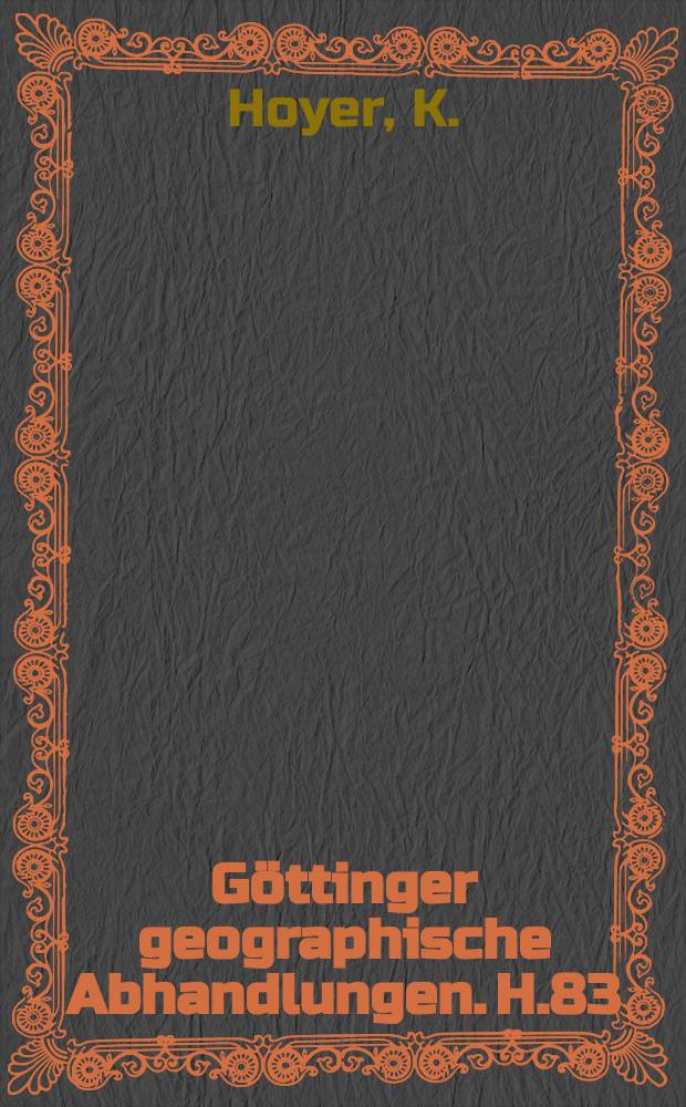 Göttinger geographische Abhandlungen. H.83 : Der Gestaltwandel ...