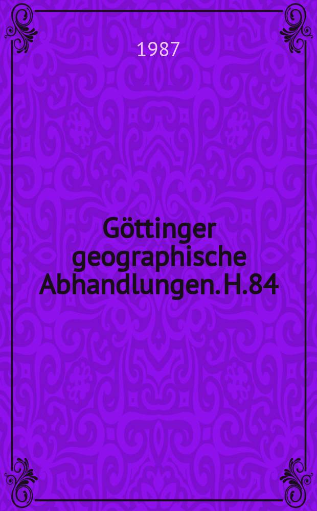 Göttinger geographische Abhandlungen. H.84 : Aktuelle Geomorphologische Feldforschung