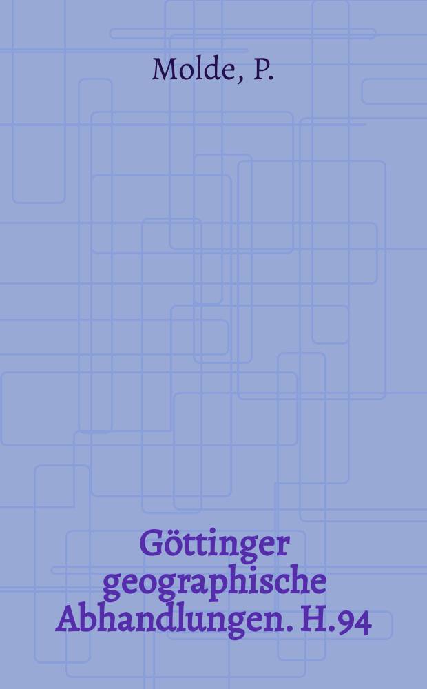 Göttinger geographische Abhandlungen. H.94 : Aktuelle und Jungholozäne fluviale