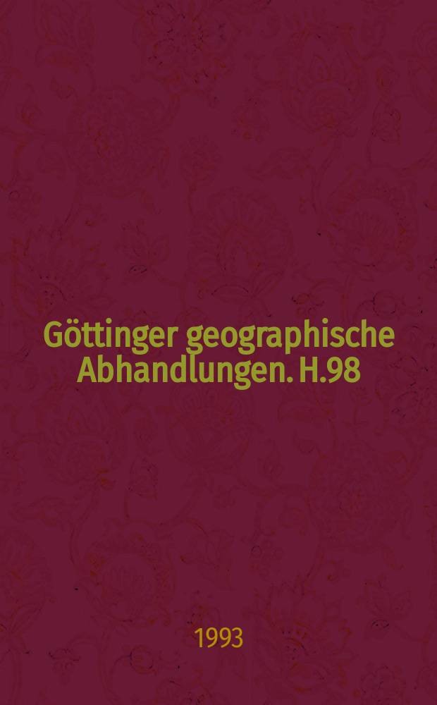 Göttinger geographische Abhandlungen. H.98 : Untersuchungen zur holozänen fluvialen ...