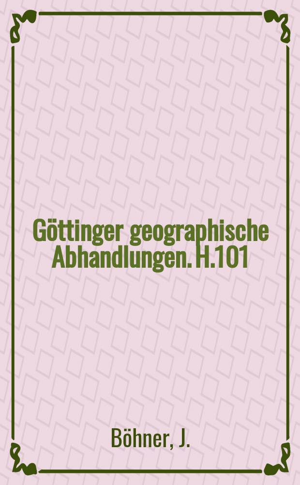 Göttinger geographische Abhandlungen. H.101 : Säkulare Klimaschwankungen und rezente ...