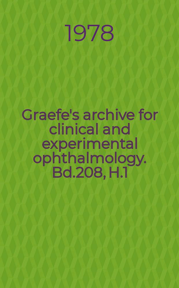 Graefe's archive for clinical and experimental ophthalmology. Bd.208, H.1/3 : (Current research in ophthalmic electron microscopy)