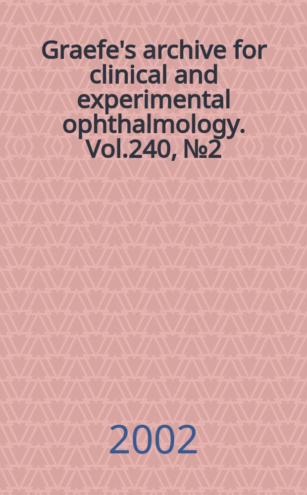 Graefe's archive for clinical and experimental ophthalmology. Vol.240, №2