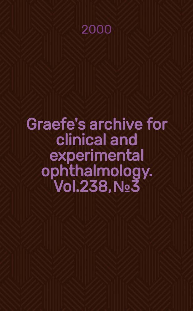Graefe's archive for clinical and experimental ophthalmology. Vol.238, №3