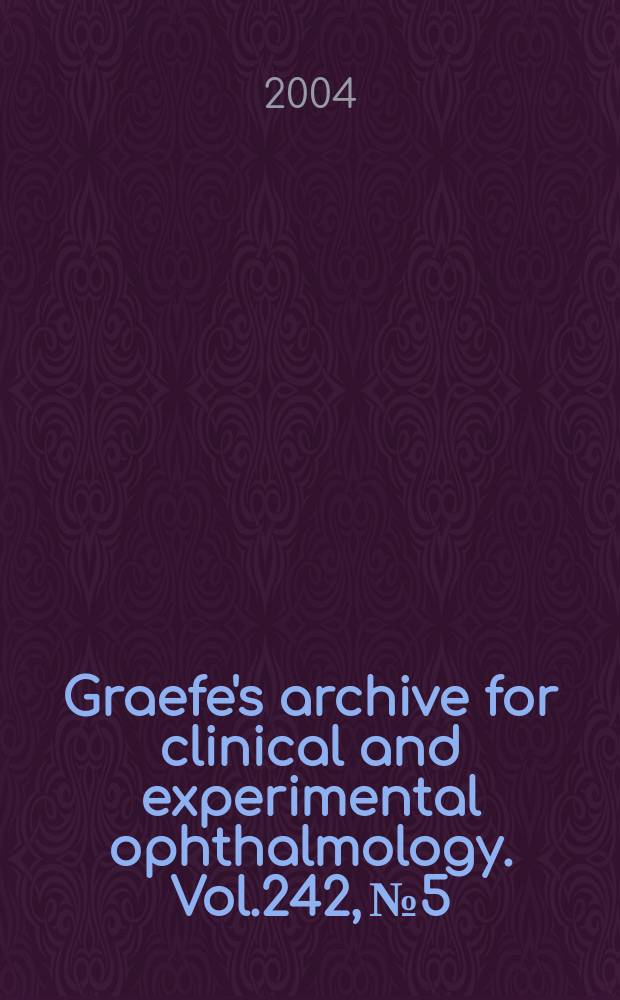 Graefe's archive for clinical and experimental ophthalmology. Vol.242, №5