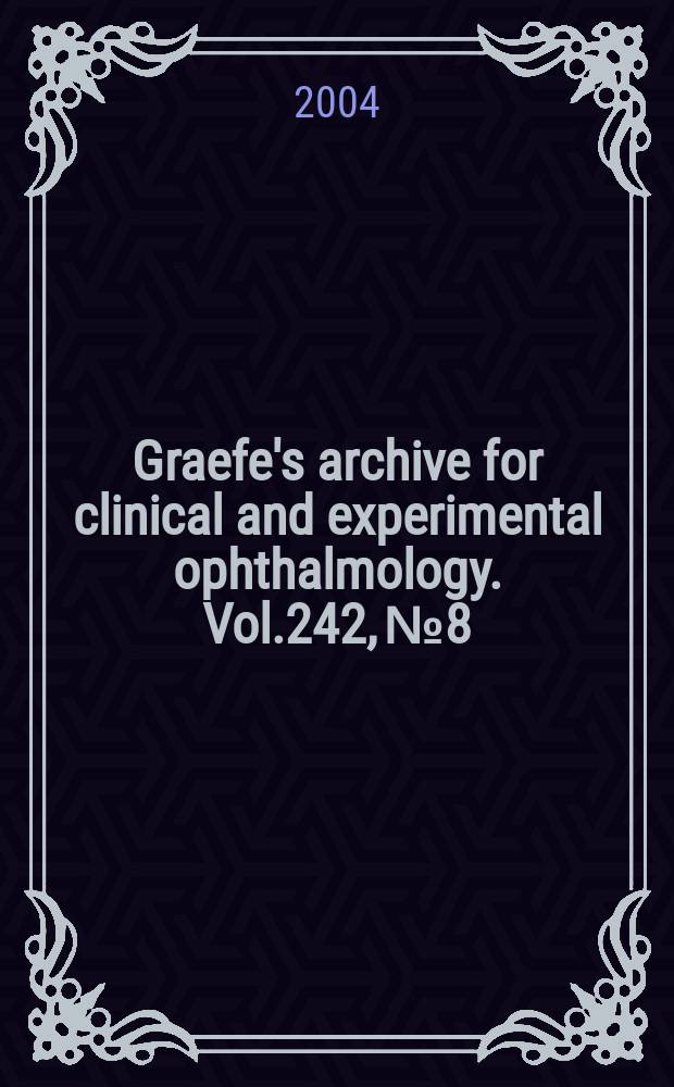 Graefe's archive for clinical and experimental ophthalmology. Vol.242, №8