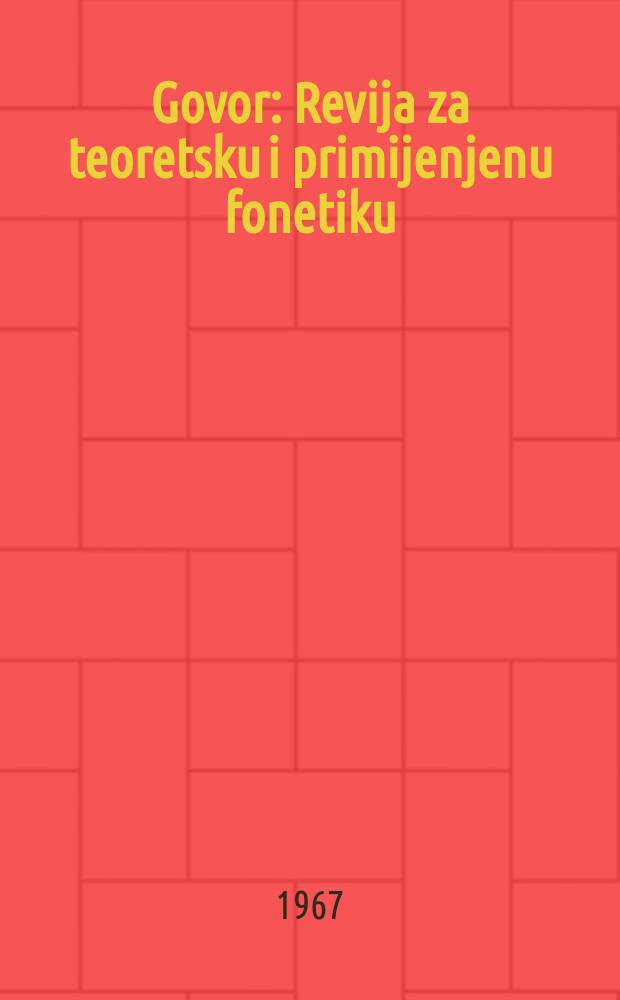 Govor : Revija za teoretsku i primijenjenu fonetiku : Izdaje Zavod za fonetiku Filozofskog fakulteta Sveučilišta u Zagrebu