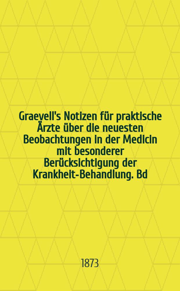 Graevell's Notizen f&uuml;r praktische &Auml;rzte &uuml;ber die neuesten Beobachtungen in der Medicin mit besonderer Ber&uuml;cksichtigung der Krankheits- Behandlung. Bd.15(24), Abt.2