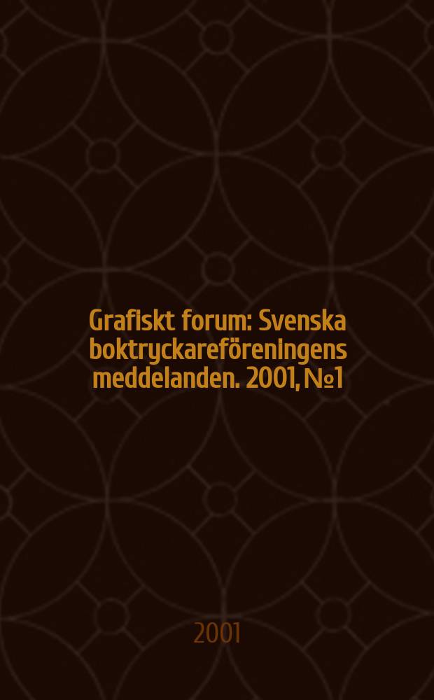 Grafiskt forum : Svenska boktryckareföreningens meddelanden. 2001, №1/2