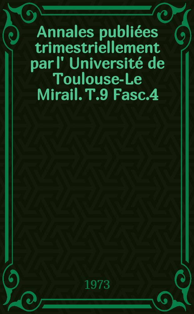 Annales publiées trimestriellement par l' Université de Toulouse-Le Mirail. T.9 Fasc.4
