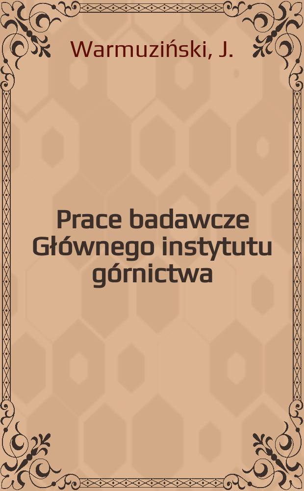 Prace badawcze Głównego instytutu górnictwa : Komunikat. №116 : Wpływ kwasu solnego na wydajność i niektóre własności bituminów z węgla brunatnego