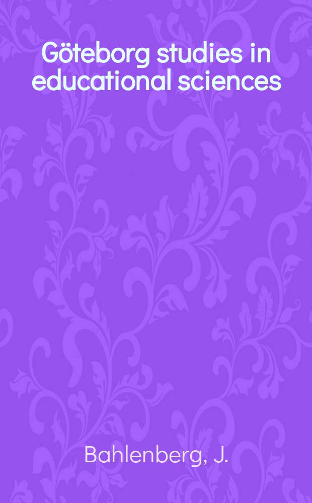 Göteborg studies in educational sciences : Den otroliga verkligheten sätter spår