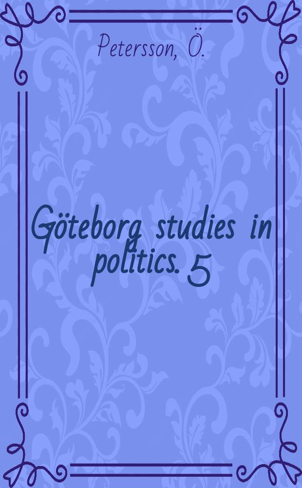 Göteborg studies in politics. 5 : Change in Swedish political behavior