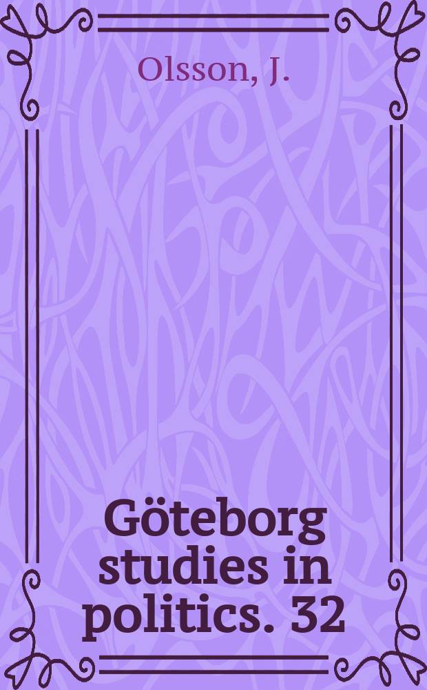 G&ouml;teborg studies in politics. 32 : Den lokala n&auml;ringspolitikens politiska ekonomi