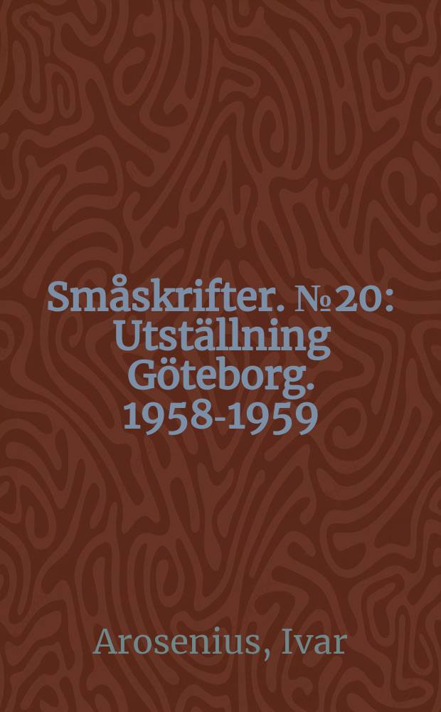 Småskrifter. №20 : Utställning Göteborg. 1958-1959