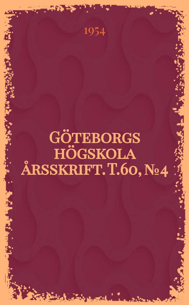 Göteborgs högskola årsskrift. [T.]60, №4 : Den ursprungliga versionen av Kellgrens "Mina löjen"