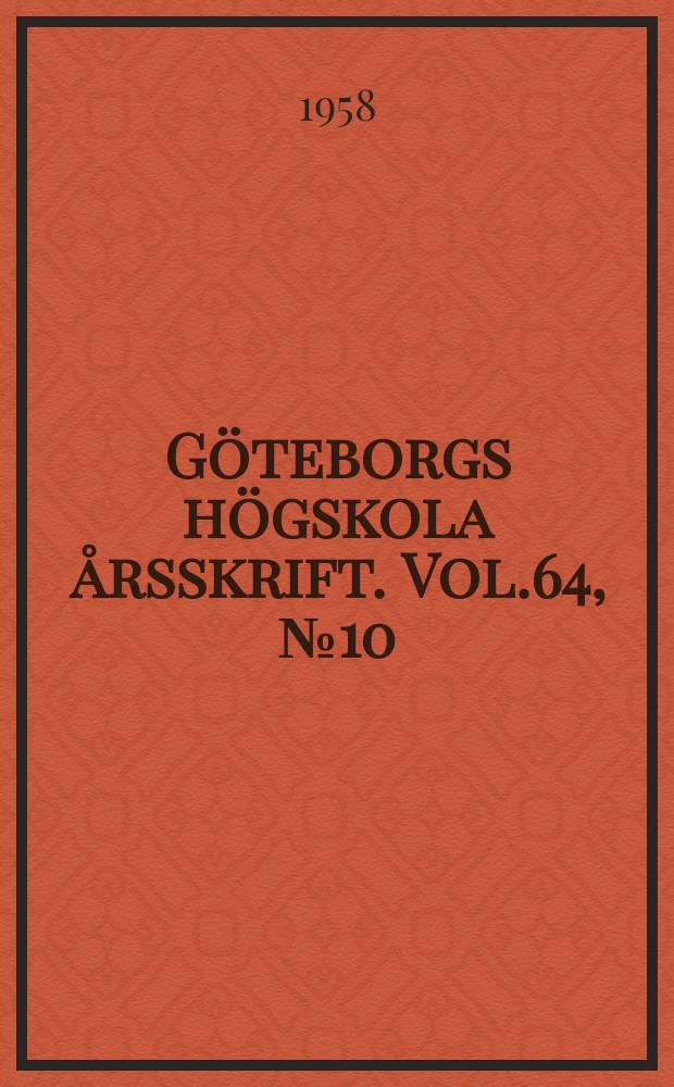 Göteborgs högskola årsskrift. Vol.64, №10 : Politisk press