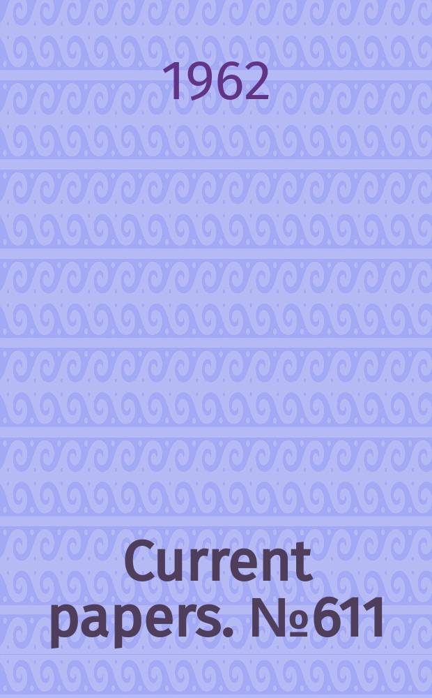 Current papers. №611 : A consideration of the similarity requirements for aero- thetmoelastic tests on reduced scale models