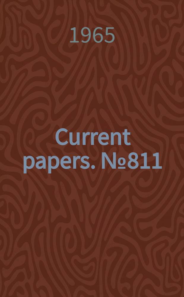 Current papers. №811 : The chemical contouring of 3% chromium-molybdenum vanadium and 5% chromium- molybdenum vanadium high steel sheet