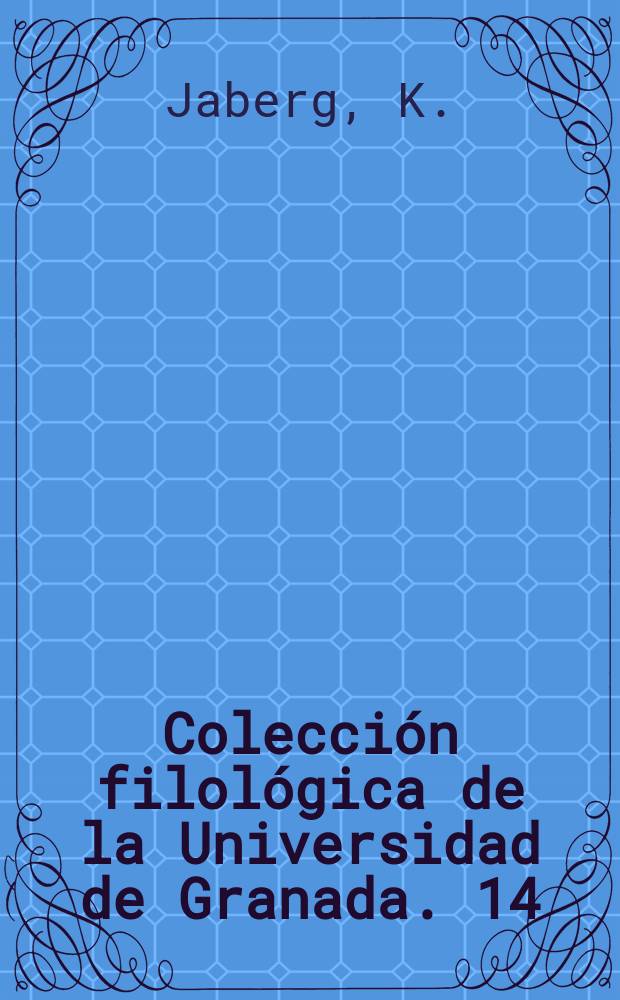 Colección filológica de la Universidad de Granada. 14 : Geografía lingüistica