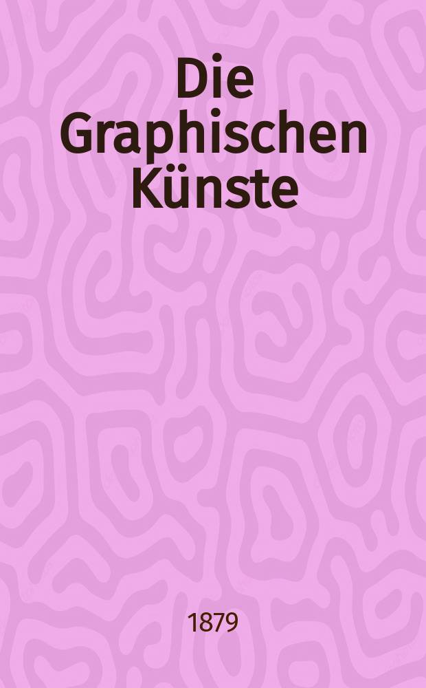 Die Graphischen K&uuml;nste : 2. unver&auml;nderte Aufl