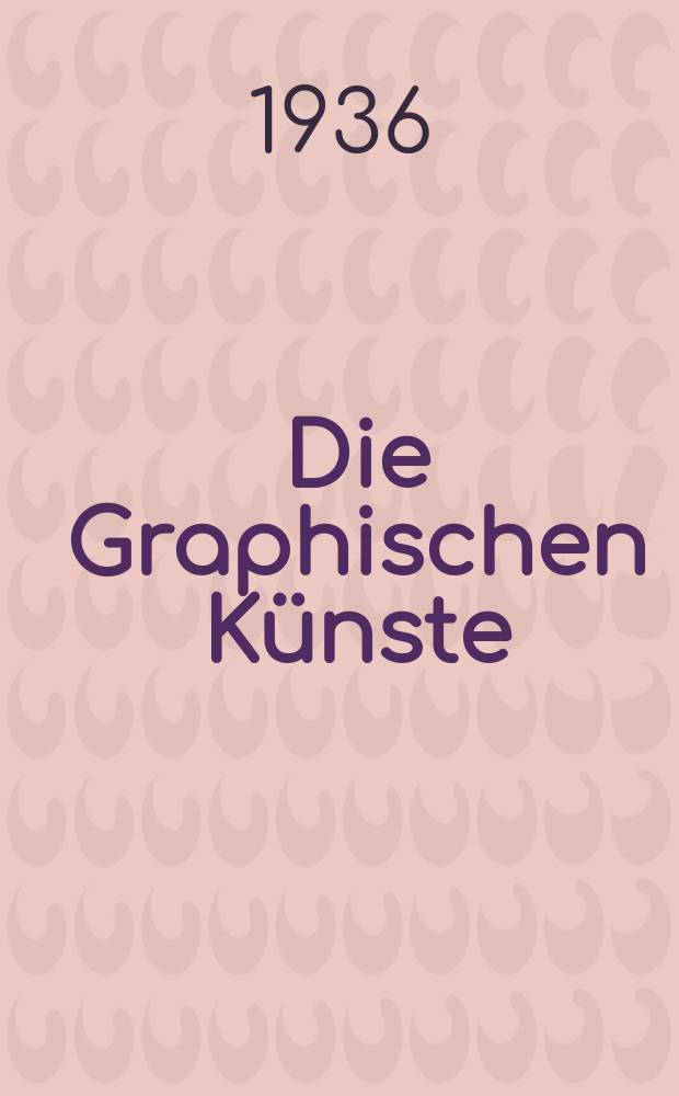 Die Graphischen K&uuml;nste : 2. unver&auml;nderte Aufl. Bd.1, H.3