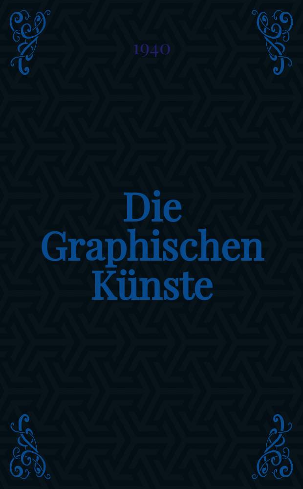 Die Graphischen K&uuml;nste : 2. unver&auml;nderte Aufl. Bd.5, H.2