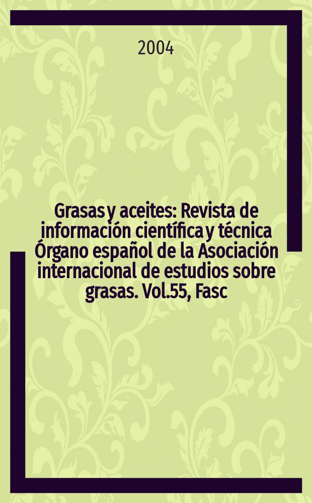 Grasas y aceites : Revista de información científica y técnica Órgano español de la Asociación internacional de estudios sobre grasas. Vol.55, Fasc.2