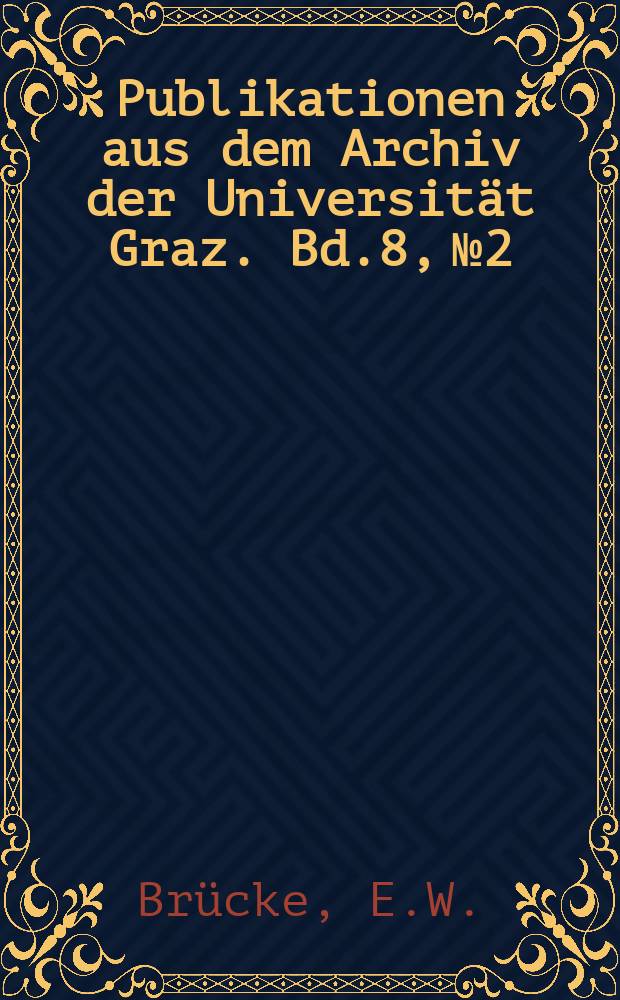 Publikationen aus dem Archiv der Universit&auml;t Graz. Bd.8, №2 : Briefe an Emil Du Bois- Reymond