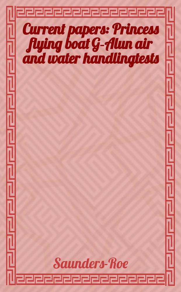 Current papers : Princess flying boat G-Alun air and water handlingtests