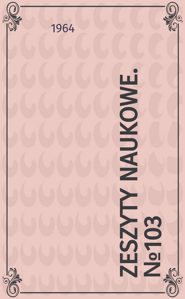 Zeszyty naukowe. №103