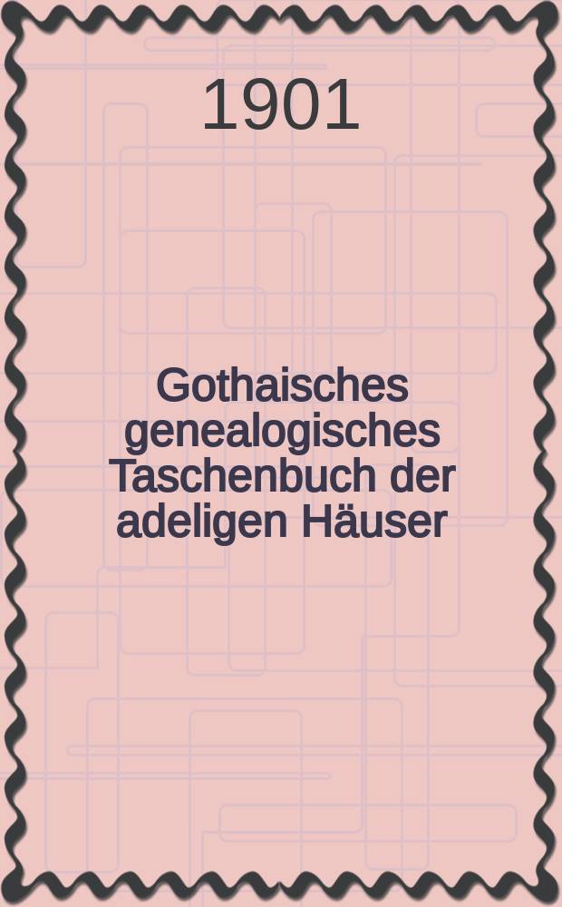 Gothaisches genealogisches Taschenbuch der adeligen Häuser : Der in Deutschland eingeborene Adel (Uradel). Jg.3 : 1902